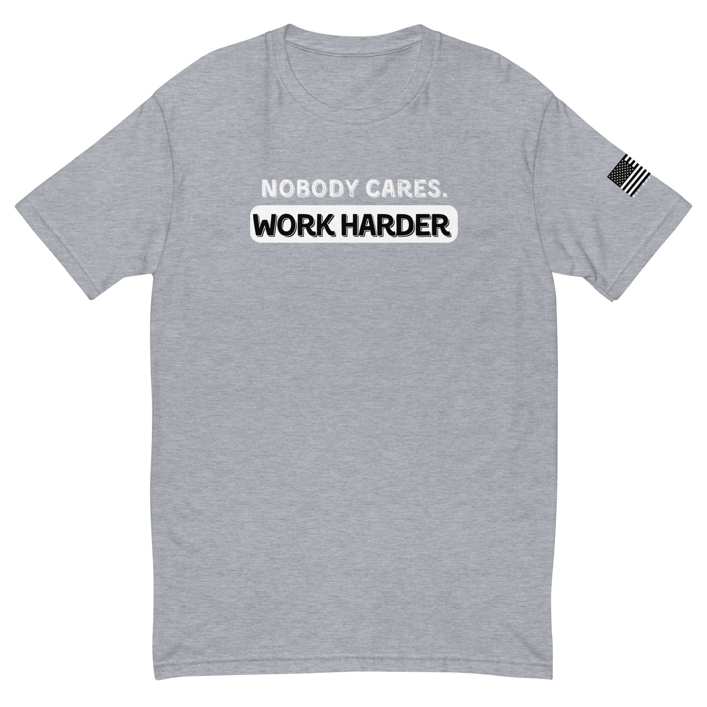 Nobody Cares. Work Harder